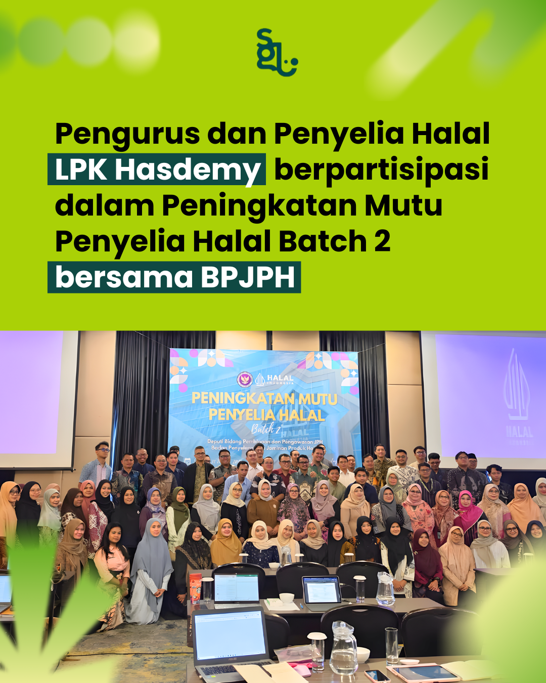 Pengurus dan Penyelia Halal LPK Hasdemy berpartisipasi dalam Peningkatan Mutu Penyelia Halal Batch 2 bersama BPJPH